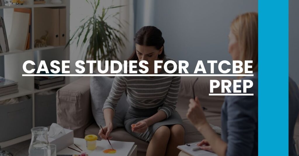 Case Studies for ATCBE Prep Feature Image